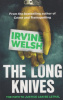 Welsh, Irvine : The Long Knives