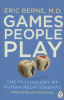 Berne, Eric : Games People Play - The Psychology of Human Relationships