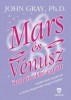 Gray, John  : Mars és Vénusz mindörökké együtt - Gyakorlati tanácsok a tartós kapcsolat megőrzéséhez - Amit anyáink nem mondhattak el és amit apáink nem tudtak