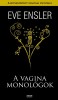 Ensler, Eve : A vagina monológok - A botránykönyv vágatlan változata