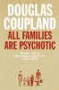 Coupland, Douglas  : All families are psychotic
