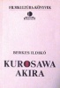 Berkes Ildikó : Kurosawa Akira