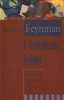 Feynman, Richard P. : A felfedezés öröme - A Nobel-díjas tudós legjobb rövid művei