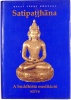 Nyanaponika Thera : A buddhista meditáció szíve. A Satipatthána Sutta szövege és kommentárjai. A Buddha éberség-útján alapuló szellemi gyakorlatok kézikönyve.