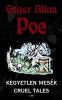 Poe, Edgar Allan : Kegyetlen mesék - Cruel Tales