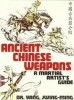Jwing-Ming, Yang : Ancient Chinese Weapons - A Martial Artist's Guide