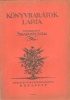 Sikabonyi Antal (szerk.) : Könyvbarátok Lapja. I.évf. 3.sz. - 1928 ápr.-jún.