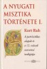 Ruh, Kurt : A nyugati misztika története I.  A patrisztikus alapok és a 12.század szerzetesi teológiája.