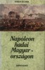 Veress D. Csaba : Napóleon hadai Magyarországon