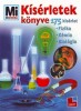 Köthe, Rainer : Kísérletek könyve. 175 egyszerű fizikai, kémiai és biológiai kísérlet