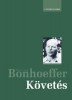 Bonhoeffer, Dietrich : Követés