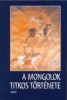 Ligeti Lajos (szerk.) : A mongolok titkos története