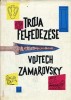 Zamarovsky, Vojtech : Trója felfedezése