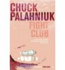 Palahniuk, Chuck  : Fight Club