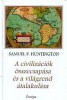 Huntington, Samuel P. : A civilizációk összecsapása és a világrend átalakulása