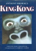 Wallace, Edgar - Cooper, Merian C. : Anthony Browne's King Kong - From the Story Conceived by Edgar Wallace & Merian C. Cooper