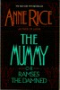 Rice, Anne  : The mummy, or Ramses the damned