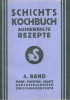 Schicht's Kochbuch - Ausgewählte Rezepte I-V. 