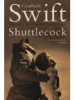 Swift, Graham : Shuttlecock 