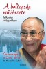 Őszentsége, a Dalai Láma - Howard C. Cutler : A boldogság művészete felfordult világunkban