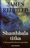 Redfield, James : Shambhala titka - A Tizenegyedik Felismerés nyomában