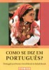Csaba Márta - Perjés Magdolna - Szijj Ildikó : Como se diz em portugués? - Portugál nyelvkönyv kezdőknek és haladóknak
