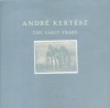 André Kertész the Early Years