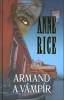 Rice, Anne : Armand, a vámpír