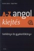 Kovács János - Siptár Péter : A-Z angol kiejtés - tankönyv és gyakorlókönyv (CD melléklettel)