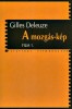 Deleuze, Gilles : A mozgás-kép - Film 1.