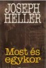 Heller, Joseph  : Most és egykor