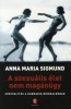 Sigmund, Anna Maria : A szexuális élet nem magánügy. Szexualitás a Harmadik Birodalomban.