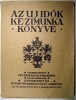 Feyérné Kovács Erzsébet (szerk.) : Az Uj Idők kézimunka könyve. Varrás, hímzés