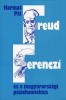 Harmat Pál : Freud, Ferenczi és a magyarországi pszichoanalízis - A budapesti mélylélektani iskola története, 1908-1983