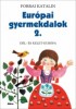 Forrai Katalin (szerk.) : Európai gyermekdalok 2. Dél- és Kelet-Európa