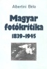 Albertini Béla : Magyar fotókritika 1839-1945.