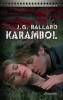 Ballard, J. G. : Karambol