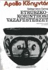 Szilágyi János György : Etruszko-Korinthosi vázafestészet