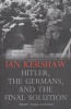 Kershaw, Ian : Hitler, the Germans, and the Final Solution