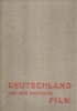 Deutschland und der deutsche Film. - Internationaler Filmkongreß Berlin 1935.