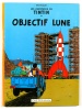 Hergé : Les Aventures de Tintin. Objectif Lune.