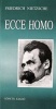 Nietzsche, Friedrich   : Ecce Homo - Hogyan lesz az ember azzá, ami