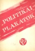 Pollitikai plakátok - Dobó István Vármúzeum [1975.]