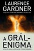Gardner, Laurence : A Grál - enigma