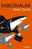 Kötter Tamás : Rablóhalak