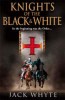 Whyte, Jack : Knights of the Black and White