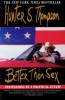 Thompson, Hunter S. : Better than Sex - Confession of a Political Junkie