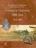 Balla Tibor - Csikány Tamás - Gulyás Géza - Horváth Csaba - Kovács Vilmos : A magyar tüzérség 100 éve (1913-2013)