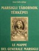 Kisari Balla György : Marsigli tábornok térképei - Le mappe del generale Marsigli