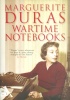 Duras, Marguerite : Wartime Notebooks